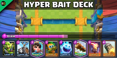 Best Hyper Bait Deck Clash Royale Strategy